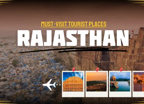 Discover the Enchantment of Rajasthan: Must-Visit Tourist Places