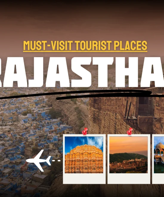 Discover the Enchantment of Rajasthan: Must-Visit Tourist Places